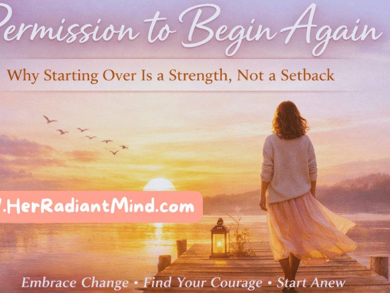 Permission to Begin Again: Why Starting Over Is a Strength, Not a&nbsp;Setback