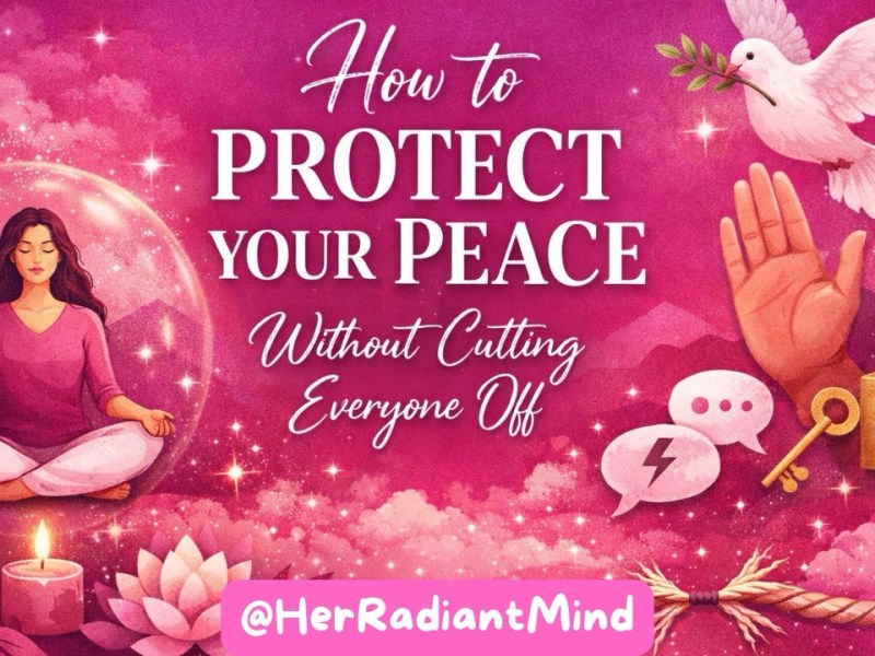 How to Protect Your Peace Without Cutting Everyone&nbsp;Off