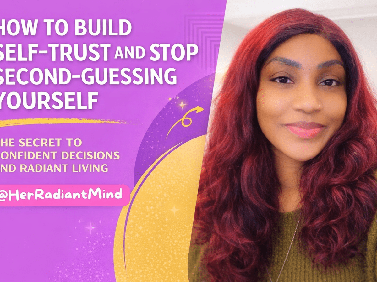 How to Build Self-Trust and Stop Second-Guessing&nbsp;Yourself