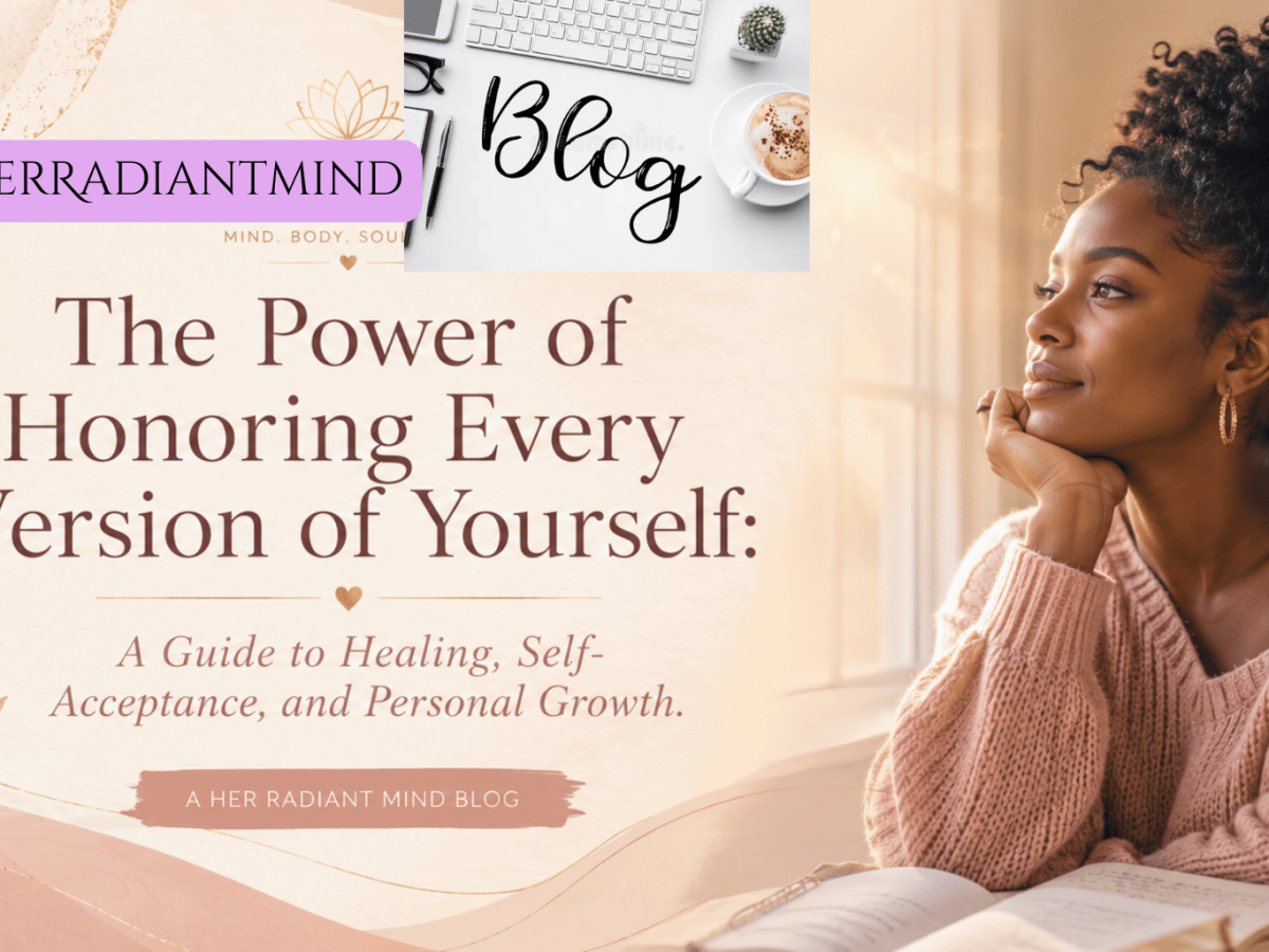The Power of Honoring Every Version of Yourself: A Guide to Healing,Self-Acceptance, and Personal&nbsp;Growth
