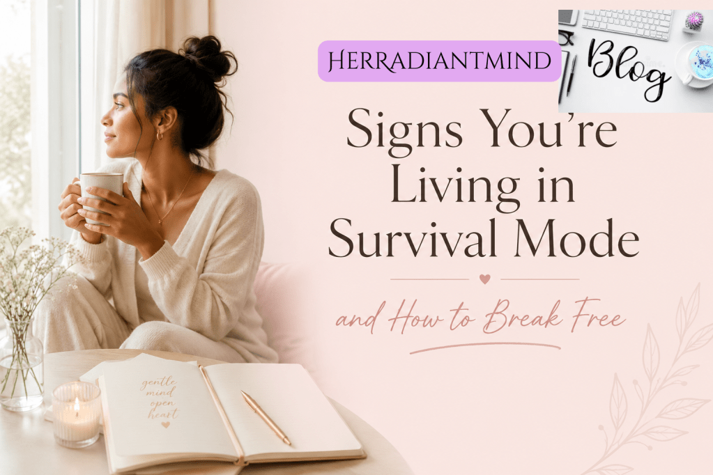 Signs You’re Living in Survival Mode (Even If Life Looks “Fine”) — and How to Gently Break Free